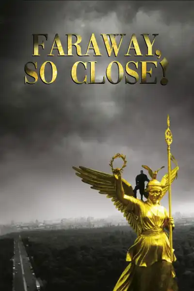 Faraway, So Close! / შორს და ისე ახლოს (ქართულად, qartulad)